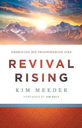 Revival Rising: Embracing His Transforming Fire by Kim Meeder