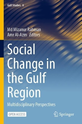 Social Change in the Gulf Region: Multidisciplinary Perspectives by Md Mizanur Rahman 9789811977985