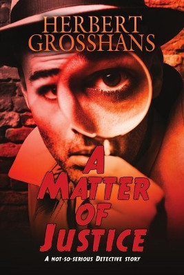 A Matter of Justice by Herbert Grosshans 9781680466133