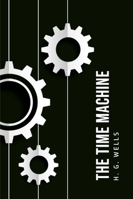 The Time Machine by H G Wells 9781800603684