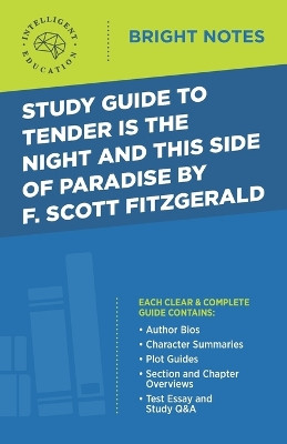 Study Guide to Tender Is the Night and This Side of Paradise by F. Scott Fitzgerald by Intelligent Education 9781645421269