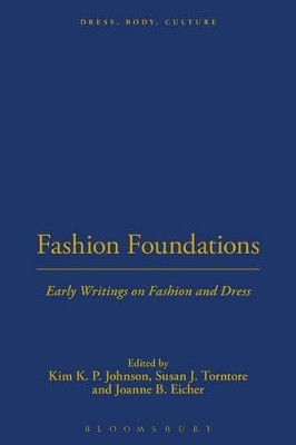 Fashion Foundations: Early Writings on Fashion and Dress: v. 30 by Joanne B. Eicher 9781859736197