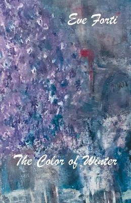 The Color of Winter by Eve Forti 9781635348118