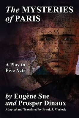 The Mysteries of Paris: A Play in Five Acts by Eugene Sue 9781434457240