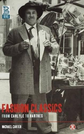 Fashion Classics from Carlyle to Barthes by Michael Carter 9781859736012