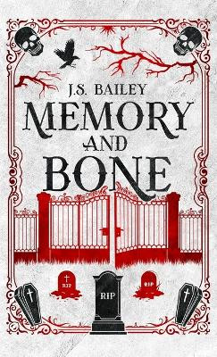 Memory and Bone by J S Bailey 9781736779088