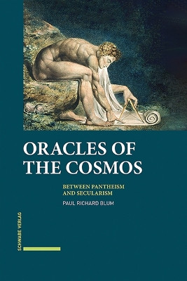 Oracles of the Cosmos: Between Pantheism and Secularism by Paul Richard Blum 9783796545467