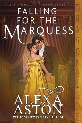 Falling for the Marquess by Alexa Aston 9781963585438
