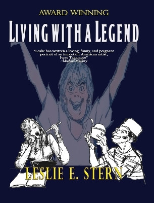 Living with a Legend a Personal Look at Animation Legend Iwao Takamoto, Designer of Scooby-Doo by E Leslie Stern 9781590950951