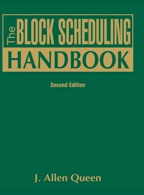 The Block Scheduling Handbook by J. Allen Queen 9781412963008
