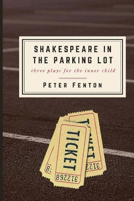 Shakespeare in the Parking Lot by Peter Fenton 9781737618287