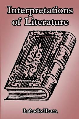 Interpretations of Literature by Lafcadio Hearn 9781410215673
