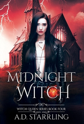 Midnight Witch: Witch Queen Book 4 by A D Starrling 9781912834372