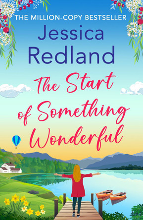 The Start of Something Wonderful: The BRAND NEW heartwarming, feel-good novel from MILLION-COPY BESTSELLER Jessica Redland for summer 2023 by Jessica Redland 9781801624749