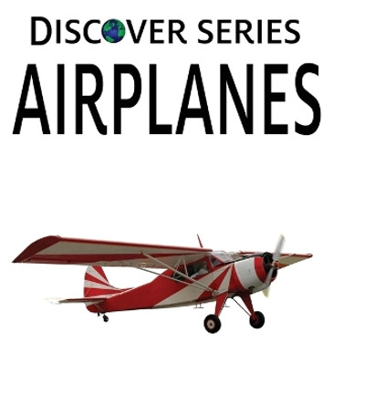 Airplanes by Xist Publishing 9781532437540