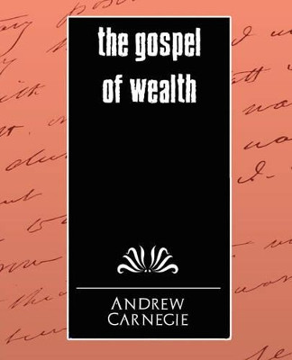 The Gospel of Wealth by Carnegie Andrew 9781594626289