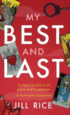 My Best and Last: A Romantic Suspense by Jill Rice 9781960332721