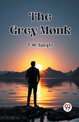 The Grey Monk (Edition2023) by T W Speight 9789361422690