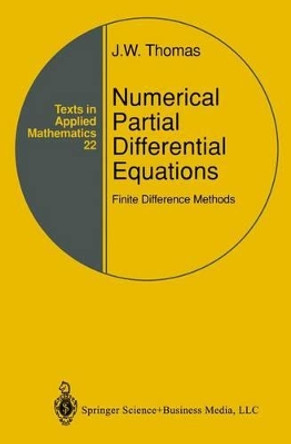 Numerical Partial Differential Equations: Finite Difference Methods by J. W. Thomas 9781441931054