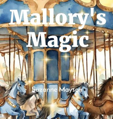 Mallory's Magic: Suzanne Mayson by Suzanne Taylor Mayson 9798218419455