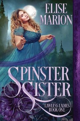 Spinster Sister by Elise Marion 9781956003727