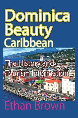 Dominica Beauty, Caribbean by Ethan Brown 9781715759018
