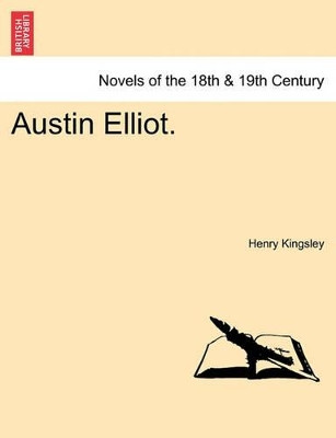 Austin Elliot. by Henry Kingsley 9781241406684