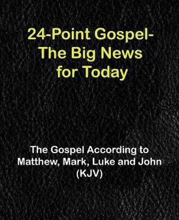 Gospel-KJV: According to Matthew, Mark, Luke & John by Various 9781888725117
