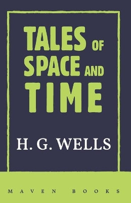 TALES of SPACE and TIME by H G Wells 9789388191623