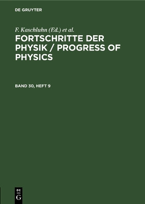 Fortschritte der Physik / Progress of Physics. Band 30, Heft 9 by F. Kaschluhn 9783112591130
