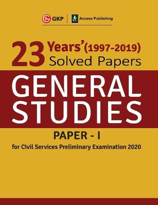 23 Years Solved Papers 1997-2019 General Studies Paper I for Civil Services Preliminary Examination 2020 by Gkp 9789389161977