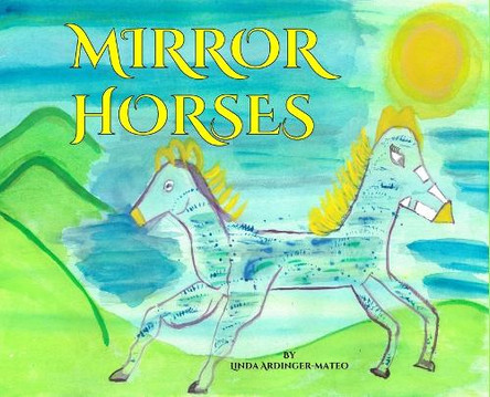 Mirror Horses by Linda Ardinger-Mateo 9786277670351