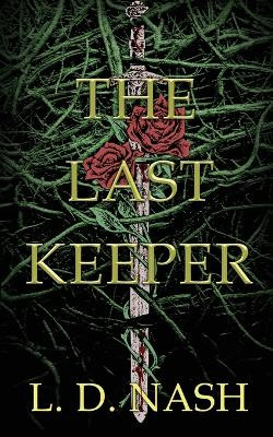 The Last Keeper by L D Nash 9781509249046