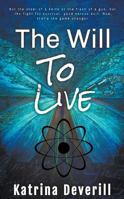 The Will To Live by Katrina Deverill 9798215447888