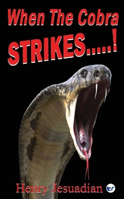 When The Cobra STRIKES....! by Henry Jesuadian 9789394437623