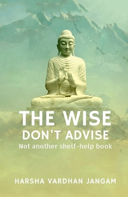 Wise Don't Advise by Harsha Vardhan 9798889591245