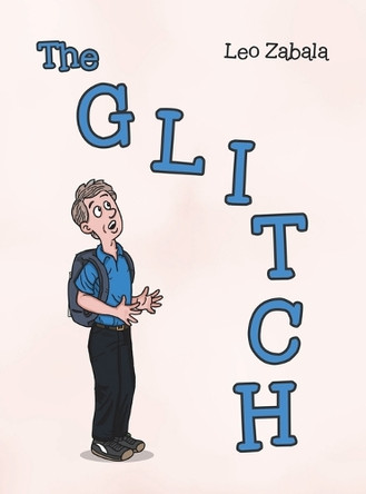 The Glitch by Leo Zabala 9781665731348