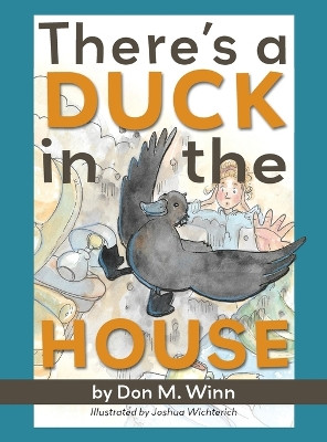 There's a Duck in the House by Don M Winn 9781937615666