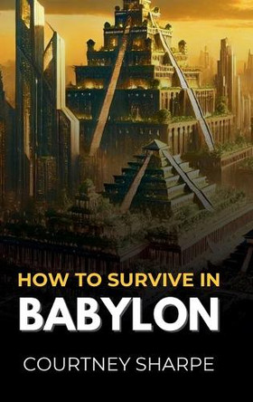 How To Survive in Babylon by Sharpe 9783297453810