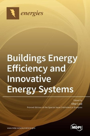 Buildings Energy Efficiency and Innovative Energy Systems by Vítor Leal 9783036520681