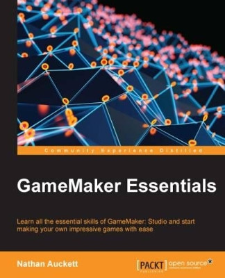 GameMaker Essentials by Nathan Auckett 9781784396121