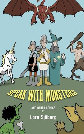 Speak With Monsters and Other Comics by Lore Sjöberg 9798991827225