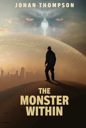 The Monster Within by Johan Thompson 9781928094852