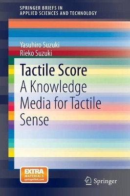 Tactile Score: A Knowledge Media for Tactile Sense by Professor Yasuhiro Suzuki 9784431545460