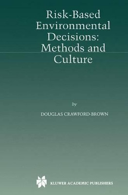 Risk-Based Environmental Decisions: Methods and Culture by Douglas J. Crawford-Brown 9781461373827