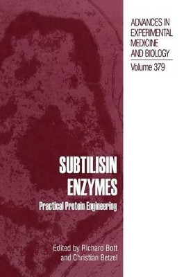 Subtilisin Enzymes: Practical Protein Engineering by Richard Bott 9781461379959