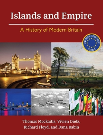 Islands and Empire: A History of Modern Britain by Thomas Mockaitis 9781516575275