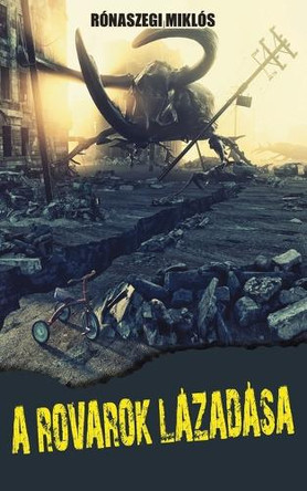 A rovarok lázadása by Miklós Rónaszegi 9798990279957