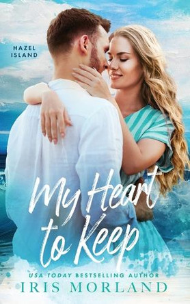 My Heart to Keep by Iris Morland 9781951063320