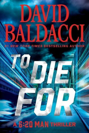 To Die For by Baldacci D 9781538770856